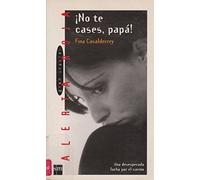 ¡No te cases, papá!: Una desesperada lucha por el cariño: 14 (Alerta roja)