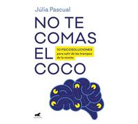 No te comas el coco: 10 psicosoluciones para salir de las trampas de la mente (Vergara)