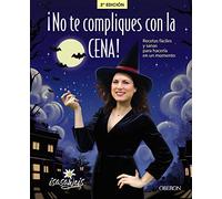 ¡No te compliques con la cena!: Recetas fáciles y sanas para hacerla en un momento (Libros singulares)