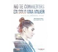 No Te Conviertas En Solo Una Mujer (ebook)