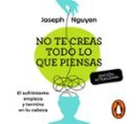 No Te Creas Todo Lo Que Piensas (audiolibro)