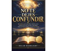 NO TE DEJES CONFUNDIR: El libro de trabajo definitivo para el estudio bíblico del fin de los tiempos. para entender el Apocalipsis, Daniel, Profecía Bíblica, ¿Y qué sucede después?