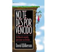 No Te Des Por Vencido: Un Libro de Consulta Para Sanar Sus Heridas