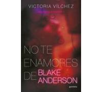 No Te Enamores De Blake Anderson (hermanos Anderson 1) (ebook)