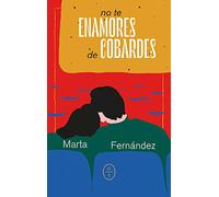 No te enamores de cobardes (CRONICAS LITERARIAS)