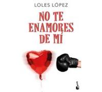 No Te Enamores De Mi