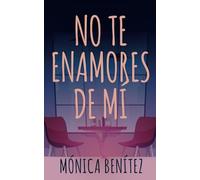 No te enamores de mí