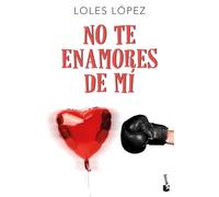 No te enamores de mí (Bestseller)