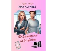 No te enamores en la oficina: (Romance entre compañeros de trabajo) (No te enamores en otoño)