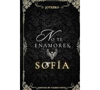 NO TE ENAMORES, SOFÍA