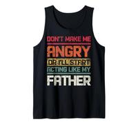 No te enojes o empezaré a actuar como mi padre retro Camiseta sin Mangas