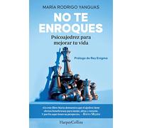 No te enroques. Psicoajedrez para mejorar tu vida: Psicoajedrez para mejorar tu vida (Psychochess to improve your life) (HarperCollins)