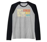 No te estreses Olvídate del Resto Cita Motivacional Camiseta Manga Raglan