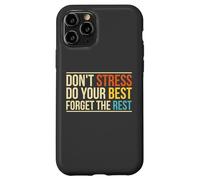 No te estreses Olvídate del Resto Cita Motivacional Carcasa para iPhone 11 Pro