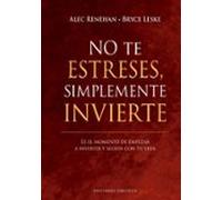 No Te Estreses Simplemente Invierte (ebook)