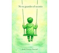 No te guardes el secreto: Thriller emocional sobre autismo, silencio y una verdad devastadora. Una novela que une TEA y amor.