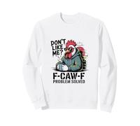 ¿No te Gusto? Problema Resuelto de F-Caw-F - Pollo Divertido Sudadera