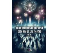 No te imaginas lo que pasó este año en las fiestas