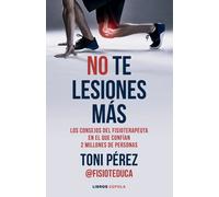 No te lesiones más: Los consejos del fisioterapeuta en el que confían 2 millones de personas (Salud y bienestar)