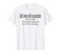 No te metas con Geocacher Mejor Lugar Ocultar Cuerpo Geocaching Camiseta