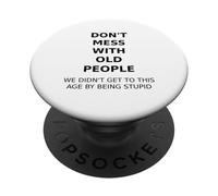 No te metas con Las Personas Mayores Divertido PopSockets PopGrip Adhesivo