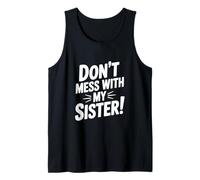 No te metas con mi Hermana Camiseta sin Mangas