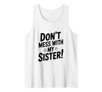 No te metas con mi Hermana Camiseta sin Mangas