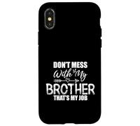 No te metas con mi hermano, ese es mi trabajo Carcasa para iPhone X/XS