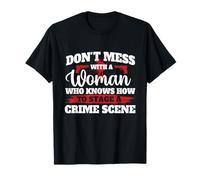 No te metas con una Mujer Que Sabe cómo organizar una Escena del Crimen Camiseta