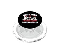 No te metas con una Mujer Que Sabe cómo organizar una Escena del Crimen PopSockets PopGrip para MagSafe