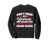 No te metas con una Mujer Que Sabe cómo organizar una Escena del Crimen Sudadera