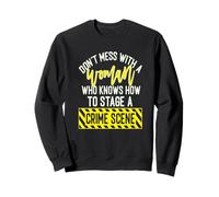 No te metas con una Mujer Que Sabe cómo organizar una Escena del Crimen Sudadera
