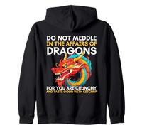 No te metas en los Asuntos de los Dragones Porque Eres crujiente Sudadera con Capucha
