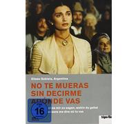 No te mueras sin decirme adonde vas - Stirb nicht, ohne mir zu sagen, wohin du gehst (OmU) [Alemania] [DVD]