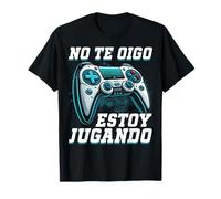 No Te Oigo Estoy Jugando Videojuegos Consola PC Gamer Nerd Camiseta