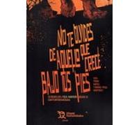 No Te Olvides De Aquello Que Crece Bajo Tus Pies