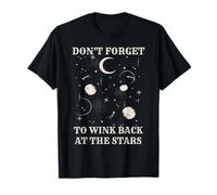 No te Olvides de guiñar un Ojo a Las Estrellas Camiseta