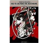 No te olvides de matarme