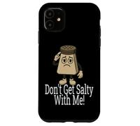 No te pongas Salado Conmigo! Salero Carcasa para iPhone 11