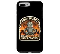 No te Preocupes AI Tiene Todo bajo Control Robot Fire Funny Carcasa para iPhone 7 Plus/8 Plus