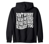No te Preocupes, era Raro Antes de la cirugía Cerebral Demasiado Genial Sudadera con Capucha
