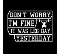 No te preocupes, estoy bien. Ayer fue día de piernas, listo para imprimir. Pegatinas de tallado fino 57.6x82.4cm Fácil instalación Blanco