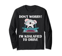 No te Preocupes I'm Koalafied para Conducir Divertida Camiseta Nueva conductora Manga Larga