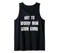 No te Preocupes Mon Soon Come Camiseta sin Mangas