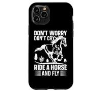 No te Preocupes, no llores, Monta un Caballo y Vuela Carcasa para iPhone 11 Pro