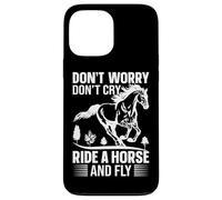 No te Preocupes, no llores, Monta un Caballo y Vuela Carcasa para iPhone 13 Pro MAX