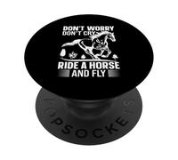 No te Preocupes, no llores, Monta un Caballo y Vuela PopSockets PopGrip Adhesivo