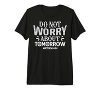 No te Preocupes por el mañana Mateo 6:34 Camiseta Premium