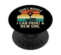 No te Preocupes, Puedo Imprimir uno Nuevo - 3D Printing Geek PopSockets PopGrip Adhesivo