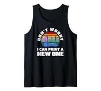 No te Preocupes Puedo Imprimir uno Nuevo Impresión 3D Camiseta sin Mangas